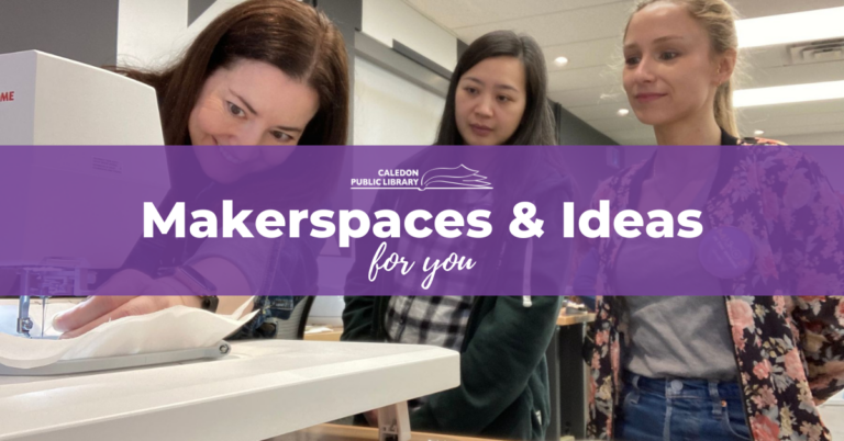 Make It Yours in CPL Makerspaces